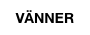 VÄNNER